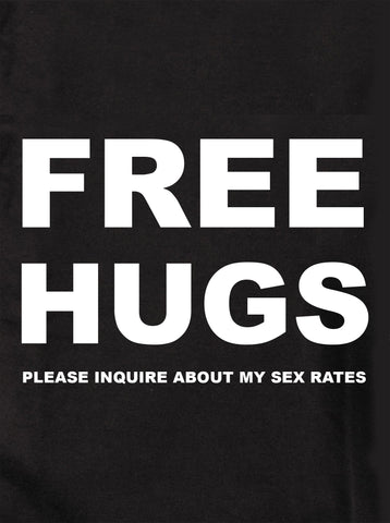 FREE HUGS Please inquire about my sex rates Kids T-Shirt