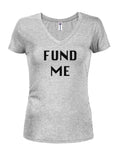 FUND ME Juniors V Neck T-Shirt