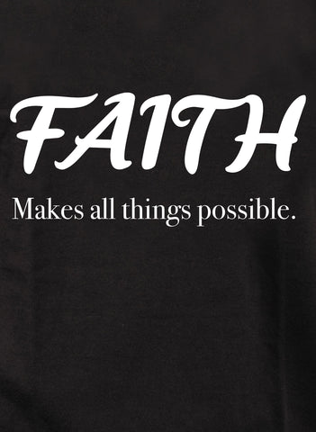 Faith Makes all things possible Kids T-Shirt