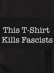 This T-Shirt Kills Fascists T-Shirt - Five Dollar Tee Shirts