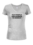 Fat people are harder to kidnap Juniors V Neck T-Shirt