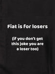 Fiat is for losers Kids T-Shirt