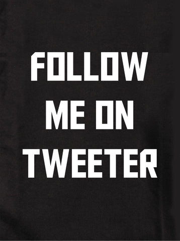 Follow Me on Tweeter Kids T-Shirt