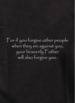 For if you forgive other people Kids T-Shirt