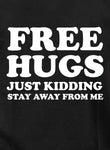 Abrazos gratis: es broma, mantente alejado de mí Camiseta para niños