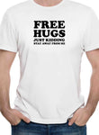 T-shirt Câlins gratuits - Je plaisante, reste loin de moi