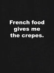 French Food Gives Me the Crepes Kids T-Shirt