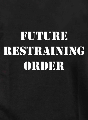 Orden de restricción futura Camiseta para niños