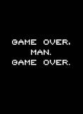 Game over, man. Game Over T-Shirt