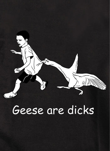 Geese are dicks Kids T-Shirt