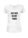 Get Out of My Yard Juniors V Neck T-Shirt