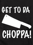 Get to Da Choppa! Kids T-Shirt