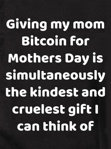 T-shirt Donner à ma mère Bitcoin pour la fête des mères