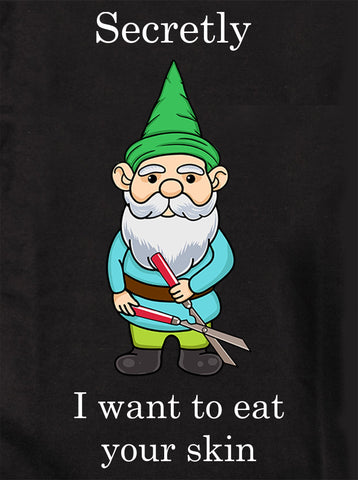 Gnome Secretly I Want to Eat Your Skin Kids T-Shirt