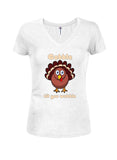 Gobble jusqu'à ce que vous vacilliez T-shirt col en V Juniors