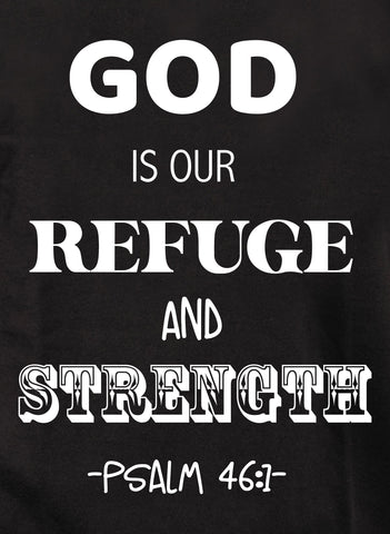 God is Our Refuge and Strength Kids T-Shirt