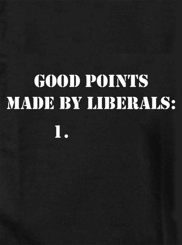 Good Points Made by Liberals Kids T-Shirt