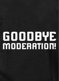 ¡Adiós moderación! Camiseta