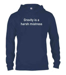Gravity is a Harsh Mistress T-Shirt