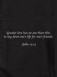 Greater love has no one than this T-Shirt