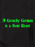 Un alemán gruñón es una camiseta amarga de Kraut