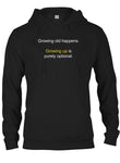 Growing old happens T-Shirt
