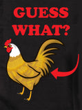 Camiseta Guess What Chicken Butt