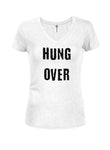 HUNG OVER Juniors V Neck T-Shirt