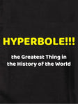HYPERBOLE!!! T-shirt la plus grande chose de l'histoire du monde
