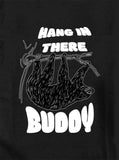 Camiseta Hang in There Buddy