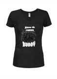 Hang in There Buddy Juniors V Neck T-Shirt