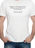 Happiness is when what you think, what you say, and what you do are in harmony T-Shirt