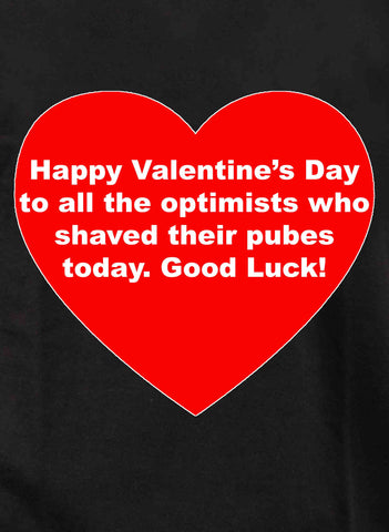 Camiseta Feliz San Valentín a todos los optimistas.
