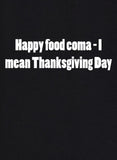 Happy Food Coma - Camiseta del Día de Acción de Gracias