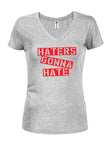 Haters Gonna Hate Juniors Camiseta con cuello en V