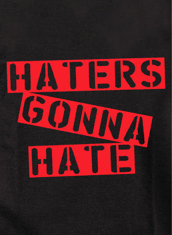 Haters Gonna Hate T-Shirt - Five Dollar Tee Shirts