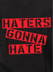 Haters Gonna Hate T-Shirt - Five Dollar Tee Shirts