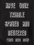 Have Your Tribble Spayed and Neutered T-Shirt