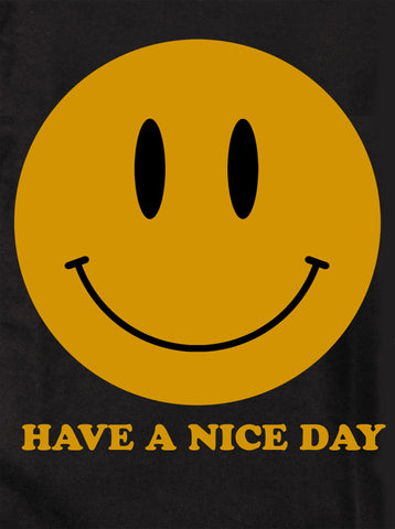 Have a Nice Day Kids T-Shirt