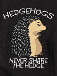 Hedgehogs Never Share the Hedge Kids T-Shirt