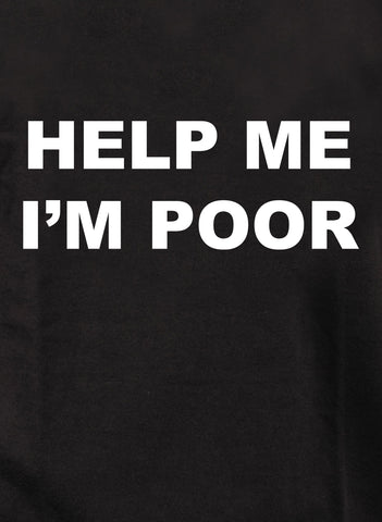 T-shirt Aide-moi, je suis pauvre