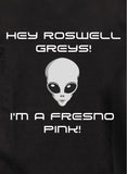 ¡Hola, Grises de Roswell! ¡Soy un rosa de Fresno! Camiseta