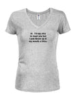 Hi.  I’d say nice to meet you Juniors V Neck T-Shirt