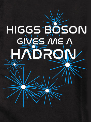 Higgs Boson Gives Me a Hadron Kids T-Shirt