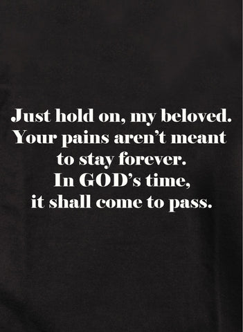 Hold on my beloved Kids T-Shirt