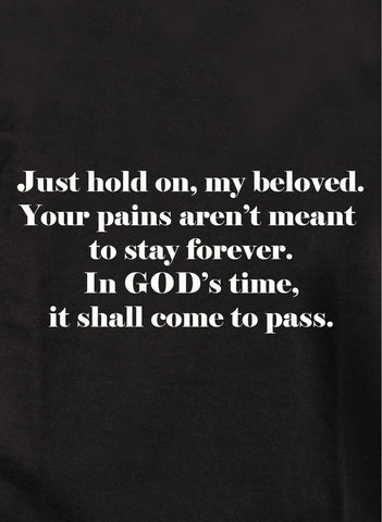 Hold on my beloved T-Shirt