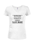 Hopeless Romantic Seeks Filthy Whore Juniors V Neck T-Shirt