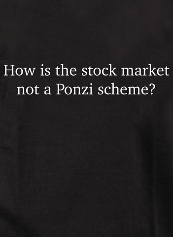 ¿Cómo es que el mercado de valores no es un esquema Ponzi? Camiseta para niños