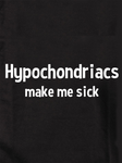 Hypochondriacs Make Me Sick T-Shirt - Five Dollar Tee Shirts