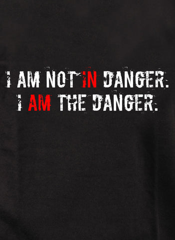 JE NE SUIS PAS EN Danger. T-shirt JE SUIS LE DANGER